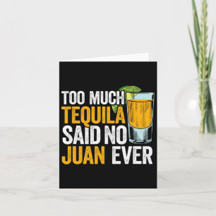 Zu viel Tequila sagte keine Juan je Mexico Cinco D Karte