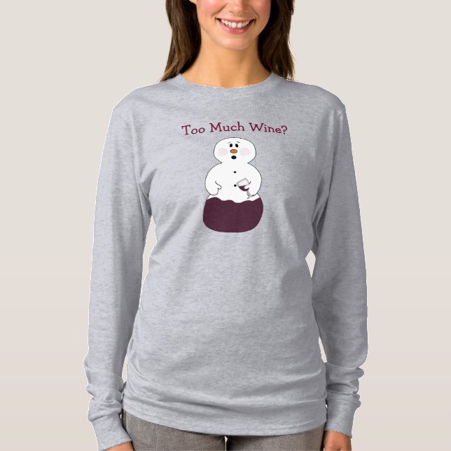 Zu viel Wein T - Shirt (Vorderseite)
