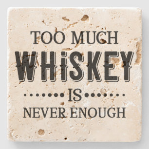 Zu viel Whiskey ist nie genug - Stone Untersetzer