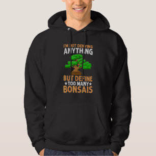 Zu viele Bonsais Bonsai Baum Bonsai Hoodie
