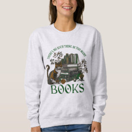 Zu viele Bücher Grüner Dark Academia Sweatshirt