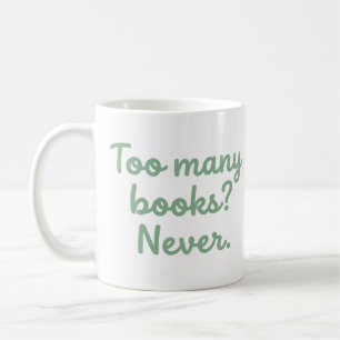 : Zu viele Bücher Niemals lustiger Buchliebhaber-B Kaffeetasse
