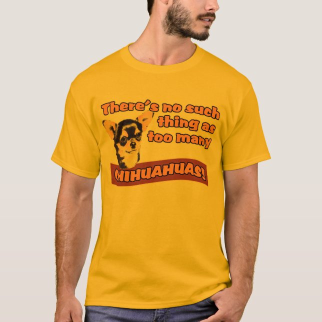 "Zu viele Chihuahua " T-Shirt (Vorderseite)