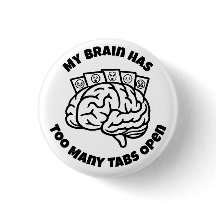 Zu viele Tabs - Funny Overthinking Brain Button