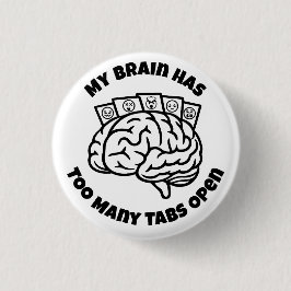 Zu viele Tabs - Funny Overthinking Brain Button