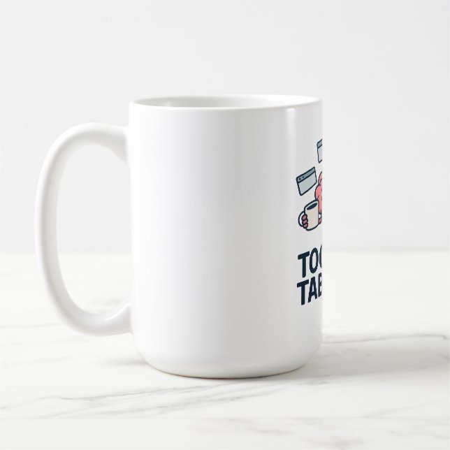 Zu viele Tabs geöffnet - Lustiger Gehirn-Humor Kaffeetasse (Links)