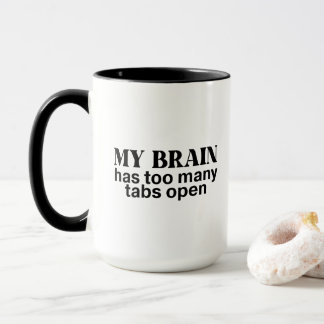 Zu viele Tabs geöffnet | Lustiges überdenkendes Ge Tasse
