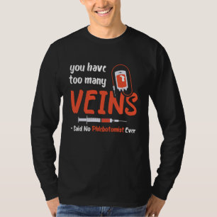Zu viele Venen Blut Spritze Phlebotomist Medizinis T-Shirt