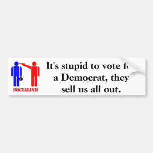 Zu wählen ist dumm, für einen Demokraten Autoaufkleber