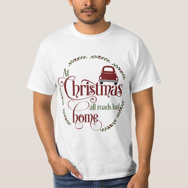 Zu Weihnachten führen alle Straßen Zuhause T-Shirt (Vorderseite)