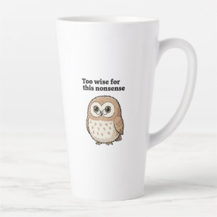 "Zu weise für diesen Unsinn" Design mit Eule Milchtasse