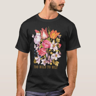 Zu wild, um zu welken, Vintage-Blumen – Aquarell T-Shirt
