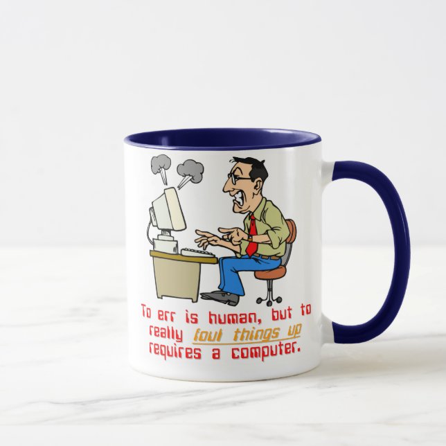 Zu wirklich Err ist Computer (1) Tasse (Rechts)