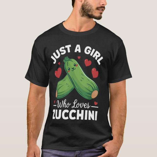 Zucchini Lover Just a Girl Who Lieben Zucchini T-Shirt (Vorderseite)