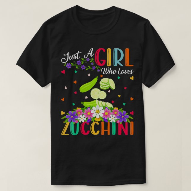 Zucchini Vegetable Lover Just A Girl Who Loves Zuc T-Shirt (Design vorne)