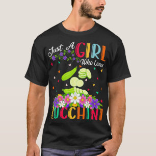 Zucchini Vegetable Lover Just A Girl Who Loves Zuc T-Shirt