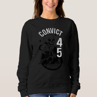 Zuchthäusler 45 sweatshirt