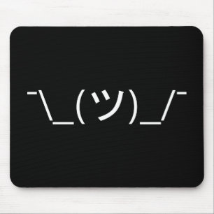 Zucken Sie Emoticon ¯ \ _(ツ) _/¯ Japaner Kaomoji Mousepad