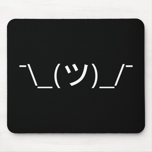 Zucken Sie Emoticon ¯ \ _(ツ) _/¯ Japaner Kaomoji Mousepad (Vorne)