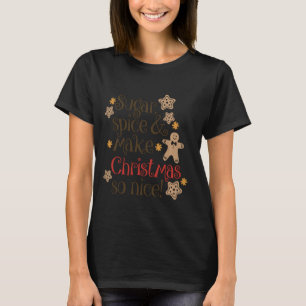 Zucker Gewürze & Make Christmas so schön! T-Shirt