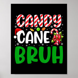 Zuckerstangen-Bruh-Weihnachts-Shirt Lustiges Xmas- Poster