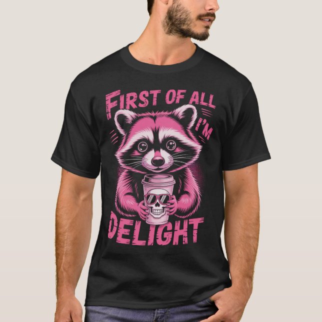 Zuerst bin ich ein erfreulicher Raccoon T-Shirt (Vorderseite)