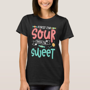Zuerst bin ich sauer, dann bin ich süß, lustiger K T-Shirt