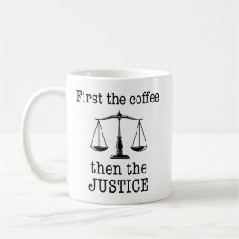 Zuerst den Kaffee dann die Gerechtigkeit Funny Anw Kaffeetasse