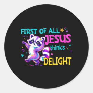 Zuerst denkt Jesus, ich bin ein Vergnügen Lustig Runder Aufkleber