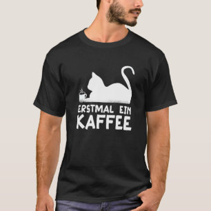 Zuerst ein Cat Hobby, deutscher Zitat T-Shirt