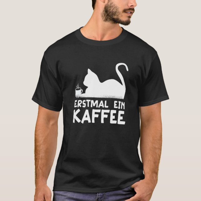 Zuerst ein Cat Hobby, deutscher Zitat T-Shirt (Vorderseite)