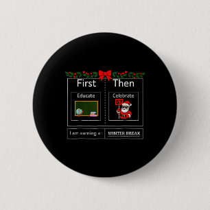 Zuerst erziehen, dann den Weihnachtsmann feiern 67 Button