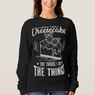 Zuerst esse ich Cheesecake Funny Cheese Eater Grap Sweatshirt