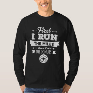 Zuerst führe ich die Meilen und dann esse ich den  T-Shirt
