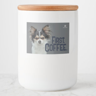 Zuerst Kaffee. - Anpassbare Chihuahua Lebensmitteletikett