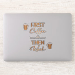 Zuerst Kaffee dann arbeiten lustige Typografie Zit Aufkleber