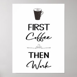Zuerst Kaffee dann Arbeiten Typografie Büro Dekora Poster
