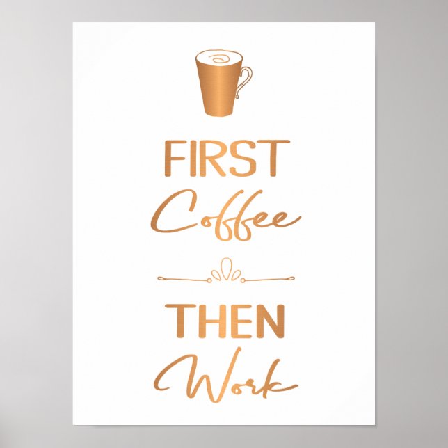 Zuerst Kaffee dann Arbeiten Typografie Büro Dekora Poster (Vorne)