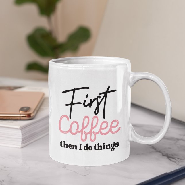 Zuerst Kaffee Dann mache ich Dinge, lustiger Kaffe Kaffeetasse (Von Creator hochgeladen)