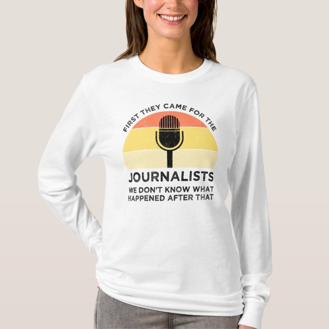 Zuerst kamen sie zu Journalisten T-Shirt (Vorderseite)