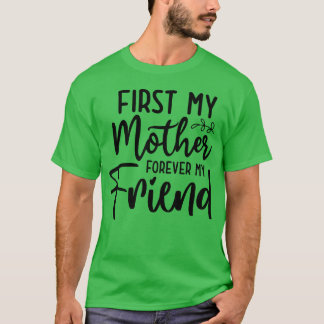Zuerst meine Mutter für immer Familie der Freunde T-Shirt