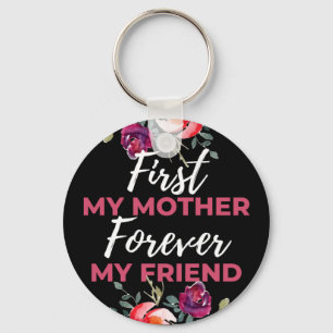 Zuerst meine Mutter für immer mein Freund Schlüsselanhänger