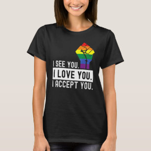 Zuerst sehe ich Liebe Sie ich akzeptiere Sie LGBTQ T-Shirt