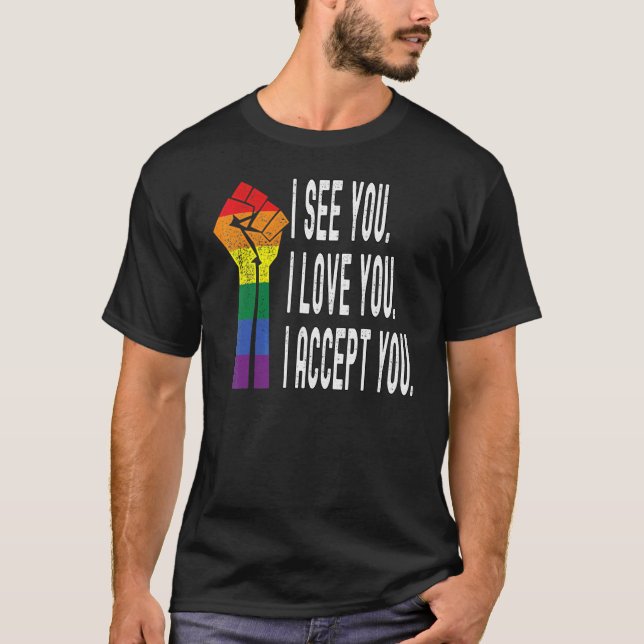 Zuerst sehe ich Liebe Sie ich akzeptiere Sie LGBTQ T-Shirt (Vorderseite)