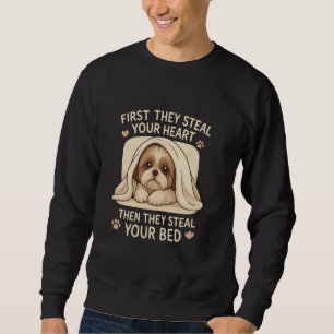 Zuerst stehlen sie Ihr Herz Funny Shih Tzu Dog Sweatshirt