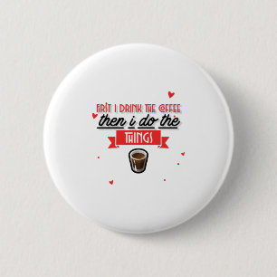 Zuerst trinke ich den Kaffee Button