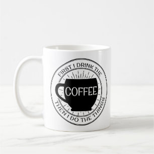 Zuerst trinke ich den Kaffee, dann, das ich die Tasse