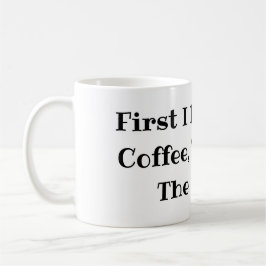 Zuerst trinke ich den Kaffee dann mache ich das St Kaffeetasse