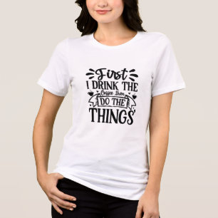 Zuerst trinke ich den Kaffee, dann mache ich das. Tri-Blend Shirt