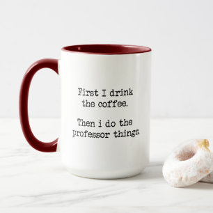 zuerst trinke ich den Kaffee dann mache ich den Pr Tasse